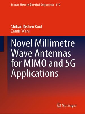 cover image of Novel Millimetre Wave Antennas for MIMO and 5G Applications